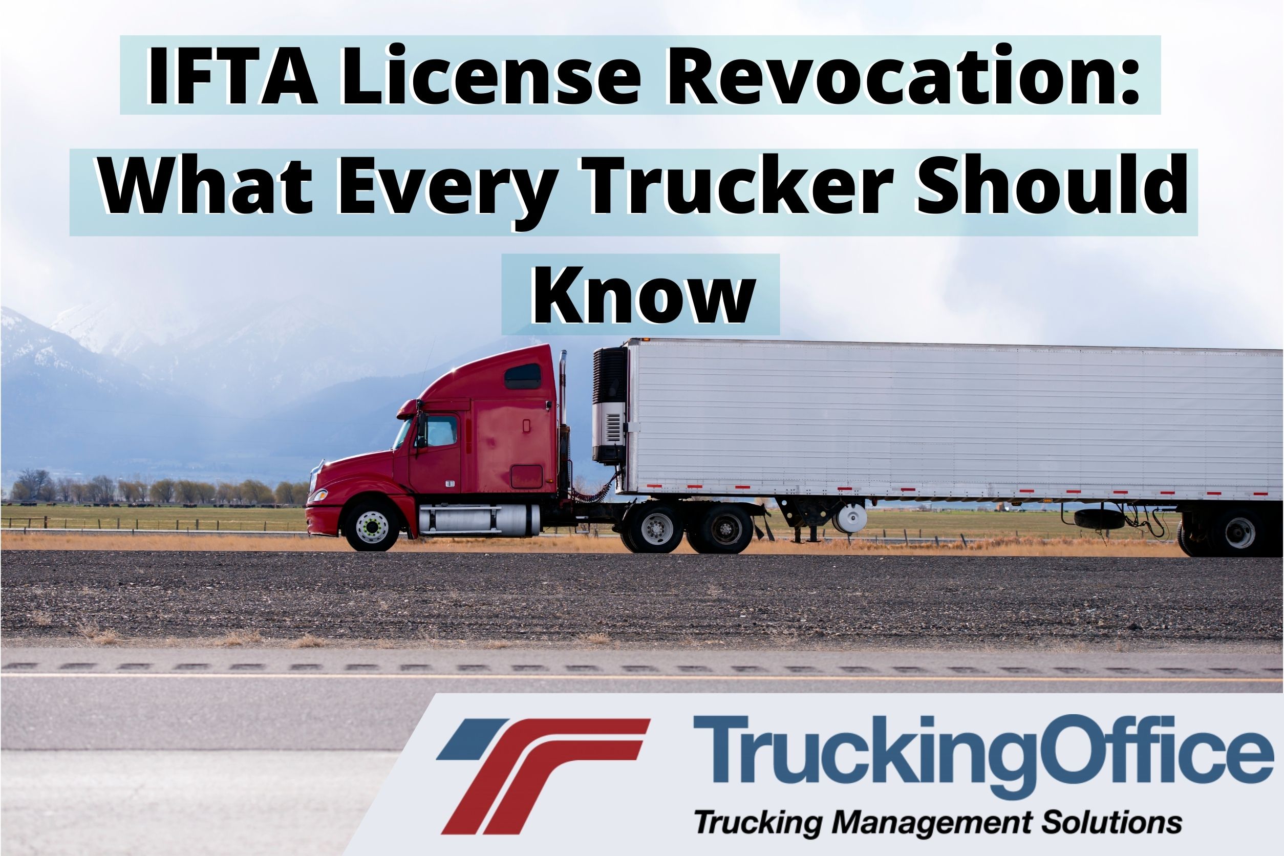 IFTA License Revocation: What Every Trucker Should Know