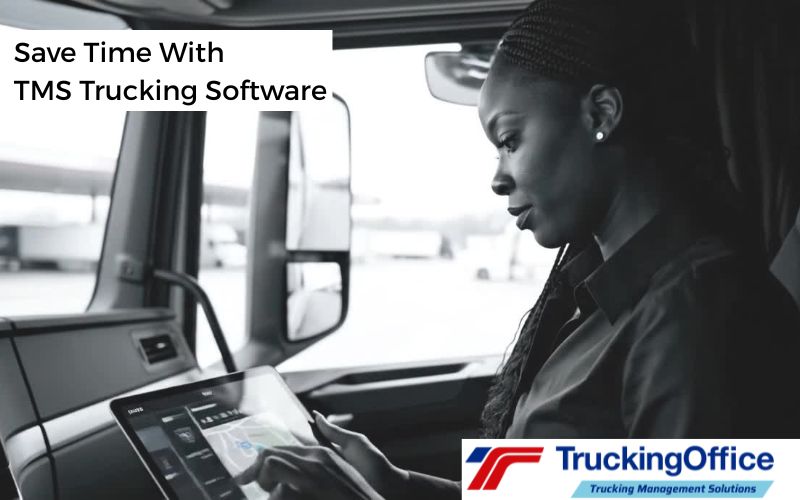 Save Time With TMS Trucking Software