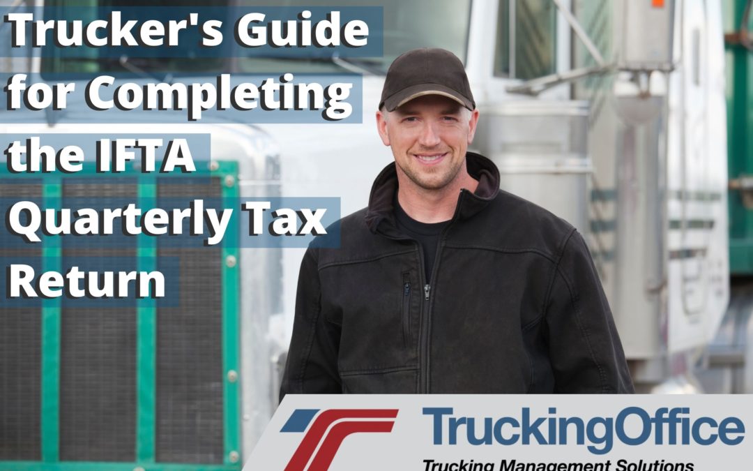 Trucker&rsquo;s Guide for Completing the IFTA Quarterly Tax Return