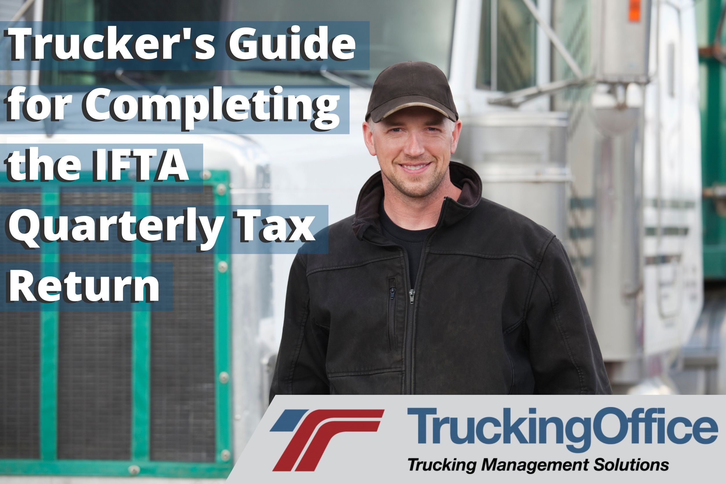 Trucker&rsquo;s Guide for Completing the IFTA Quarterly Tax Return