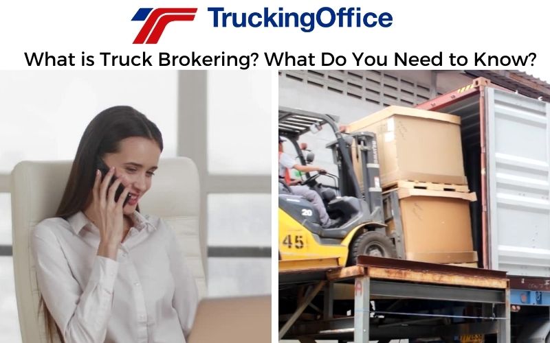 What is Truck Brokering? What Do You Need to Know?